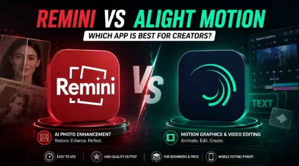 Remini vs Alight Motion 2026: Best App Comparison Guide